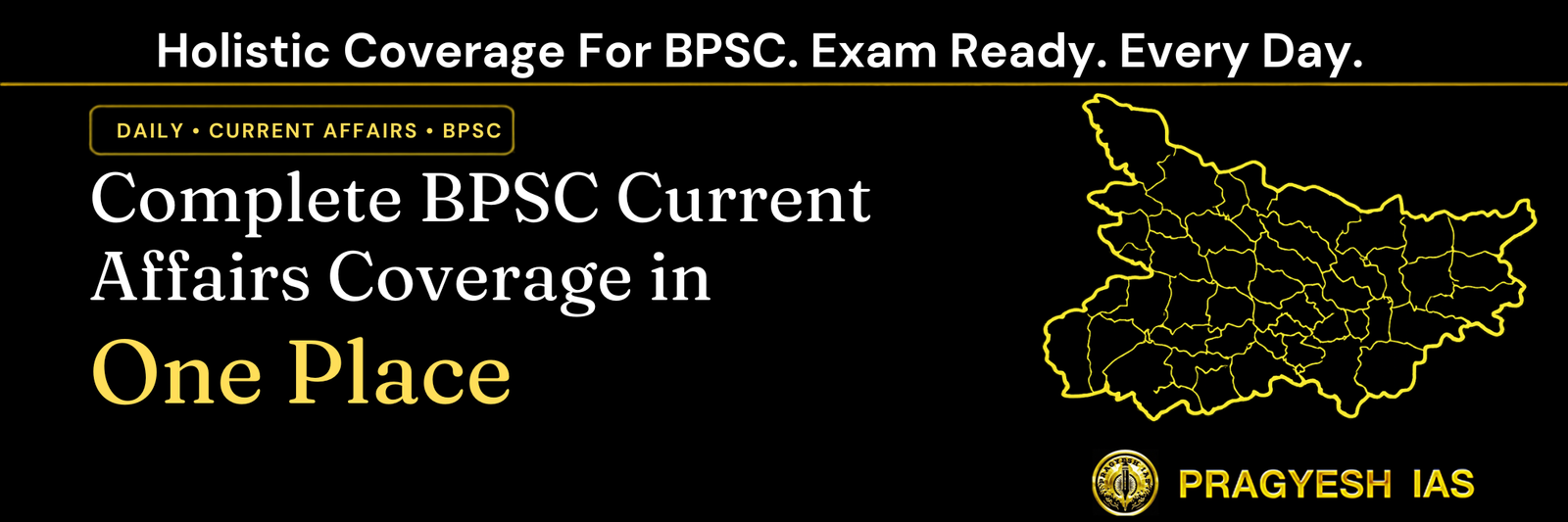 Complete BPSC Current Affairs Coverage in One Place Pragyesh IAS