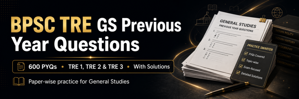 BPSC TRE General Studies previous year questions banner featuring 600 PYQs for TRE 1, TRE 2 and TRE 3 with solutions.